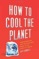 How to Cool the Planet: Geoengineering and the Audacious Quest to Fix Earth's Climate артикул 11533b.