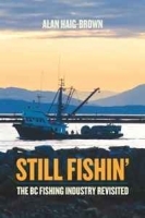Still Fishin': The BC Fishing Industry Revisited артикул 11554b.