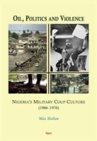 Oil, Politics and Violence: Nigeria's Military Coup Culture 1966-1976 артикул 11589b.
