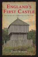 England's First Castle: The Story of the 1000-Year Old Mystery артикул 11596b.