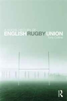 A Social History of English Rugby Union: Sport and the Making of the Middle Classes артикул 11615b.