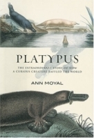 Platypus : The Extraordinary Story of How a Curious Creature Baffled the World артикул 11631b.