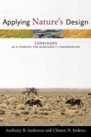 Applying Nature's Design : Corridors as a Strategy for Biodiversity Conservation (Issues, Cases, and Methods in Biodiversity Conservation) артикул 11637b.