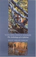 Watching India's Wildlife : The Anthology of a Lifetime артикул 11642b.