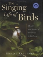 The Singing Life of Birds : The Art and Science of Listening to Birdsong артикул 11659b.
