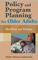 Policy and Program Planning for Older Adults: Realities and Visions артикул 11724b.