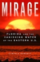 Mirage: Florida and the Vanishing Water of the Eastern U S артикул 11728b.