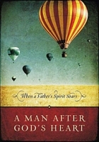 A Man After God's Heart: The Honor of Fatherhood артикул 11749b.