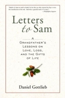 Letters to Sam: A Grandfather's Lessons on Love, Loss, and the Gifts of Life артикул 11751b.