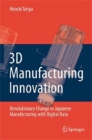 3D Manufacturing Innovation: Revolutionary Change in Japanese Manufacturing with Digital Data артикул 11790b.